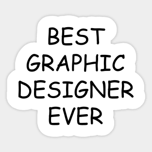 Best Graphic Designer Ever T-Shirt Sticker